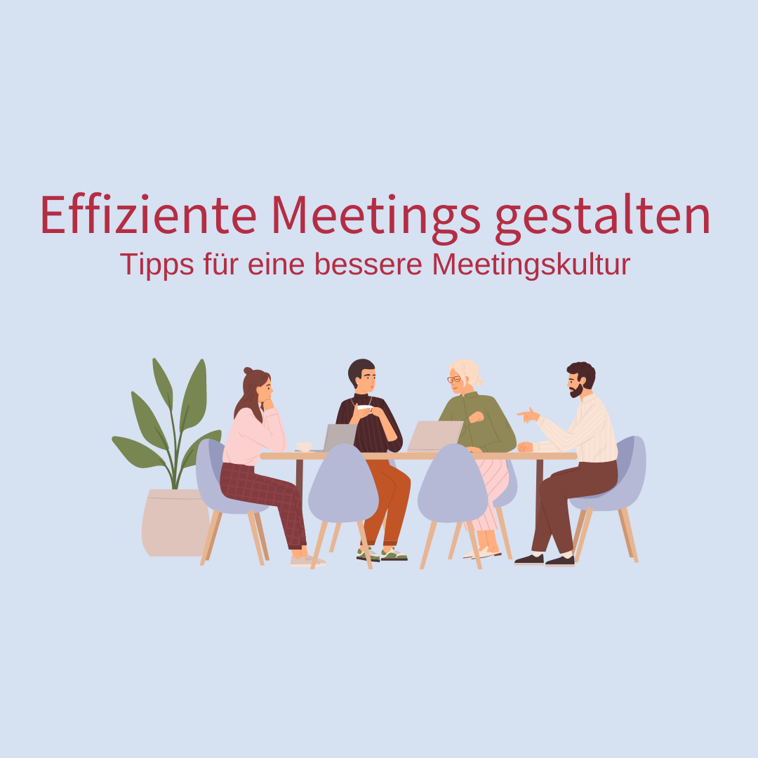 Effizeinte Meetings gestalten für eine bessere Meetingskultur